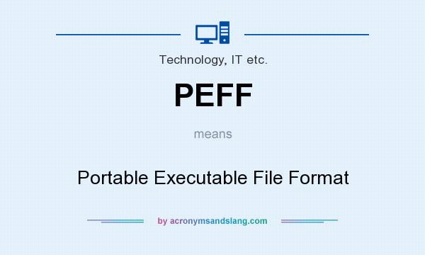 What does PEFF mean? It stands for Portable Executable File Format