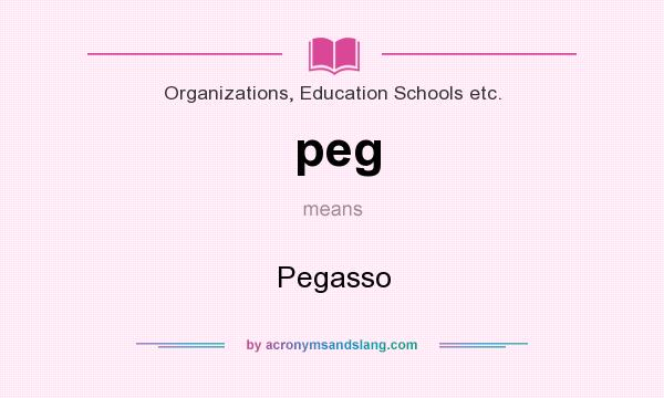 What does peg mean? It stands for Pegasso