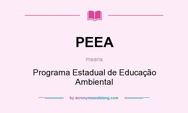 What does PEEA mean? It stands for Programa Estadual de Educação Ambiental