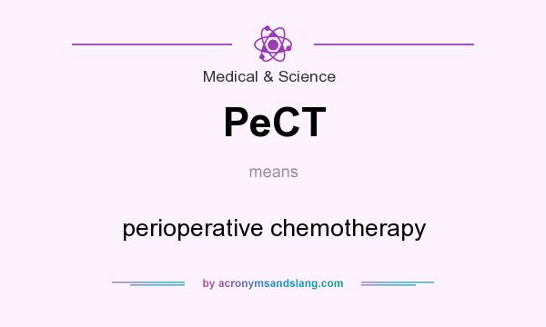 What does PeCT mean? It stands for perioperative chemotherapy
