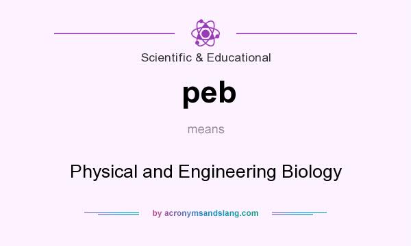 What does peb mean? It stands for Physical and Engineering Biology