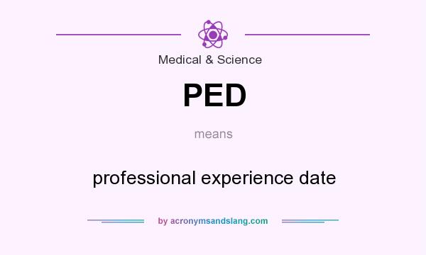 What does PED mean? It stands for professional experience date