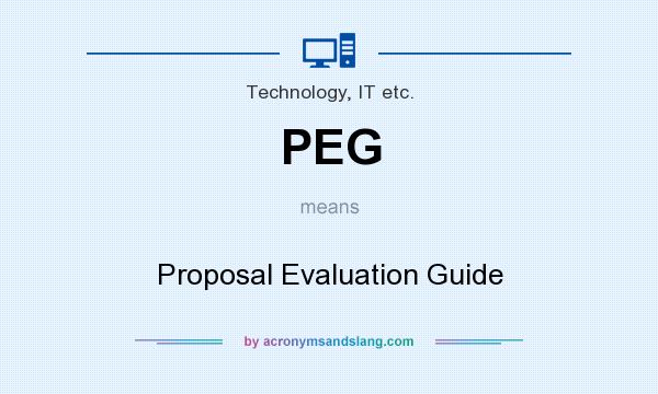 What does PEG mean? It stands for Proposal Evaluation Guide