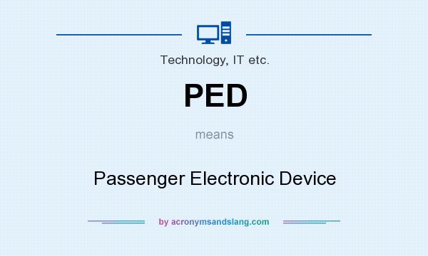 What does PED mean? It stands for Passenger Electronic Device