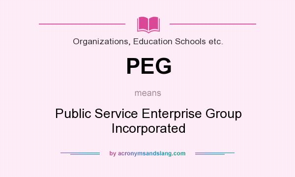 What does PEG mean? It stands for Public Service Enterprise Group Incorporated