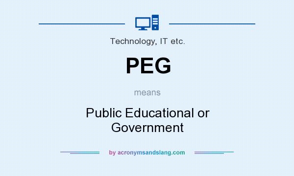 What does PEG mean? It stands for Public Educational or Government
