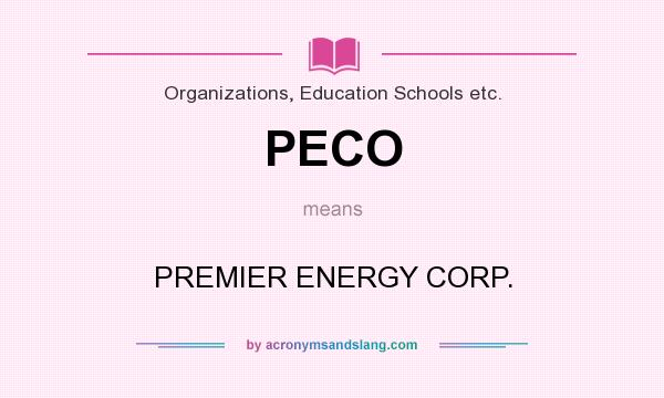 What does PECO mean? It stands for PREMIER ENERGY CORP.