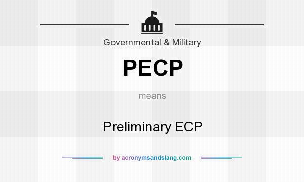 What does PECP mean? It stands for Preliminary ECP