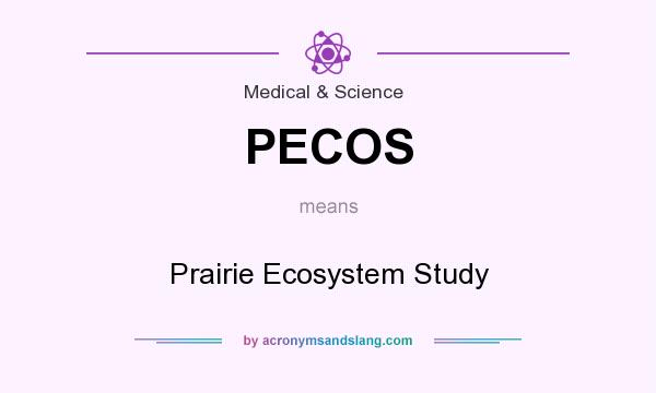 What does PECOS mean? It stands for Prairie Ecosystem Study