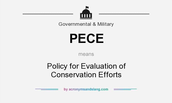 What does PECE mean? It stands for Policy for Evaluation of Conservation Efforts