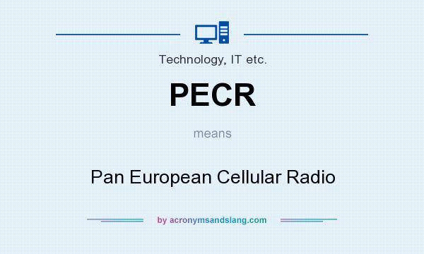 What does PECR mean? It stands for Pan European Cellular Radio