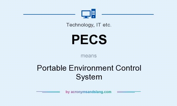 What does PECS mean? It stands for Portable Environment Control System