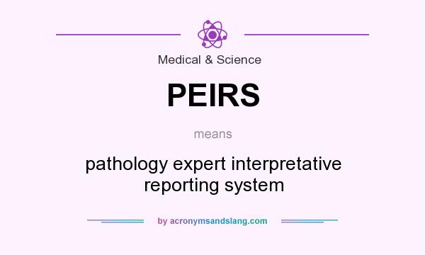 What does PEIRS mean? It stands for pathology expert interpretative reporting system
