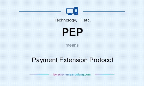 What does PEP mean? It stands for Payment Extension Protocol