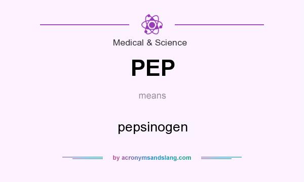What does PEP mean? It stands for pepsinogen