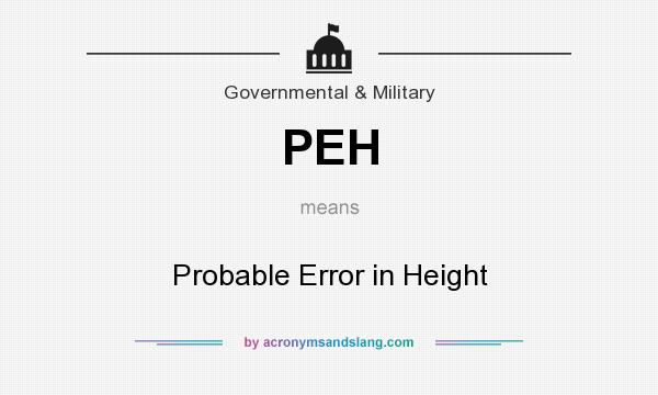 What does PEH mean? It stands for Probable Error in Height