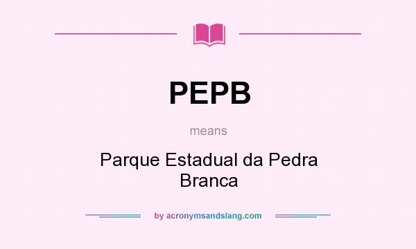 What does PEPB mean? It stands for Parque Estadual da Pedra Branca