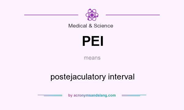 What does PEI mean? It stands for postejaculatory interval