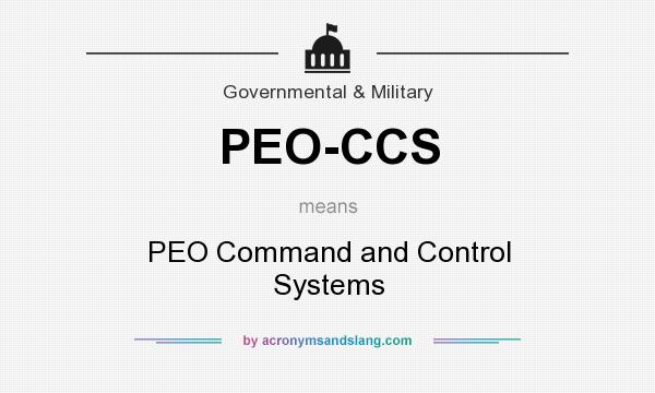What does PEO-CCS mean? It stands for PEO Command and Control Systems
