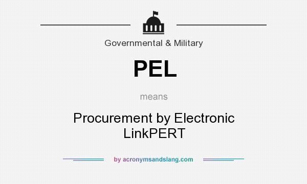 What does PEL mean? It stands for Procurement by Electronic LinkPERT