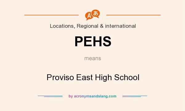 What does PEHS mean? It stands for Proviso East High School