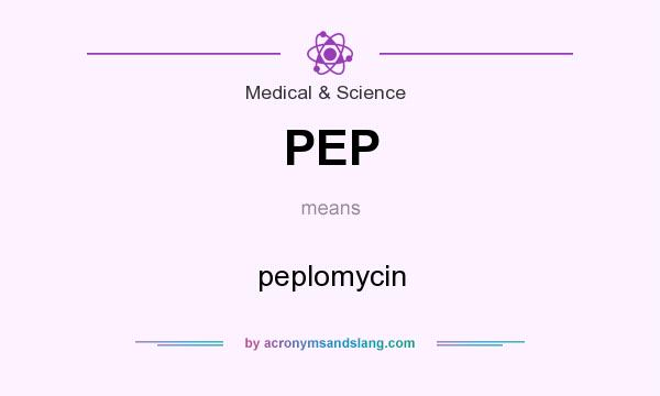 What does PEP mean? It stands for peplomycin