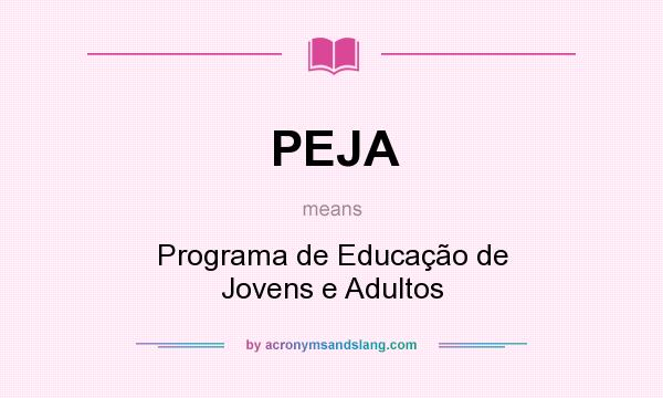 What does PEJA mean? It stands for Programa de Educação de Jovens e Adultos