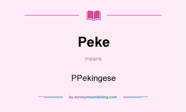 What does Peke mean? It stands for PPekingese