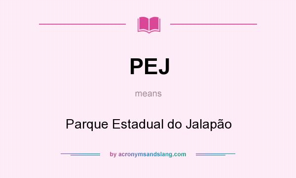 What does PEJ mean? It stands for Parque Estadual do Jalapão