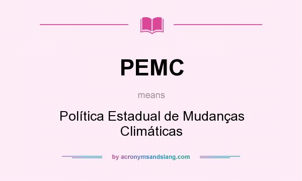 What does PEMC mean? It stands for Política Estadual de Mudanças Climáticas