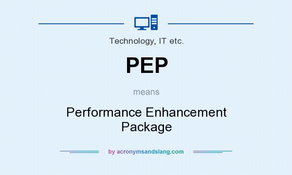 What does PEP mean? It stands for Performance Enhancement Package