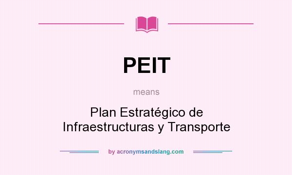 What does PEIT mean? It stands for Plan Estratégico de Infraestructuras y Transporte
