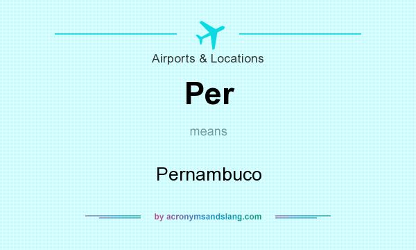 What does Per mean? It stands for Pernambuco
