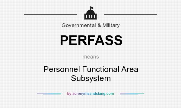 What does PERFASS mean? It stands for Personnel Functional Area Subsystem
