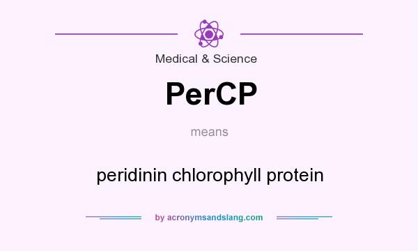 What does PerCP mean? It stands for peridinin chlorophyll protein