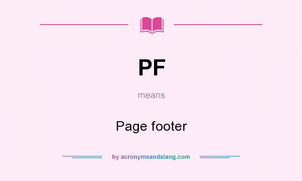 What does PF mean? It stands for Page footer
