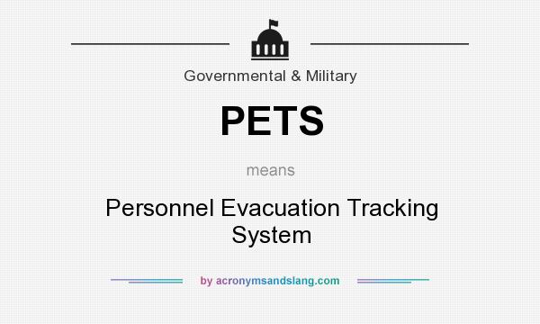 What does PETS mean? It stands for Personnel Evacuation Tracking System