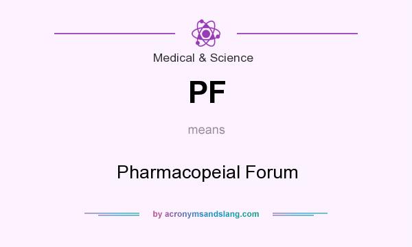 What does PF mean? It stands for Pharmacopeial Forum