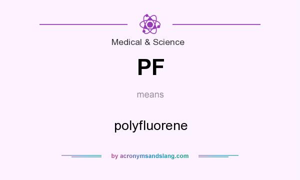What does PF mean? It stands for polyfluorene