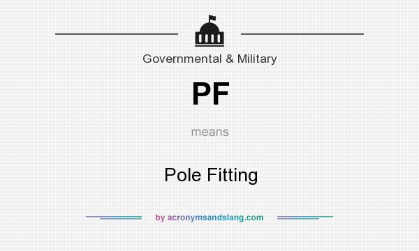 What does PF mean? It stands for Pole Fitting