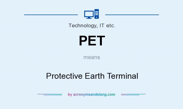 What does PET mean? It stands for Protective Earth Terminal