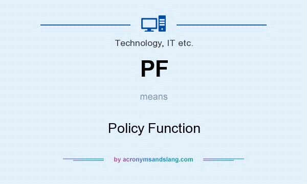 What does PF mean? It stands for Policy Function