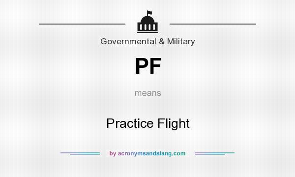 What does PF mean? It stands for Practice Flight