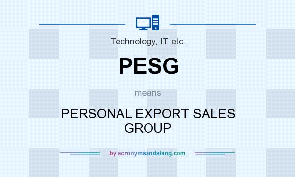 What does PESG mean? It stands for PERSONAL EXPORT SALES GROUP
