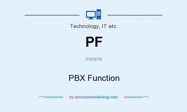 What does PF mean? It stands for PBX Function