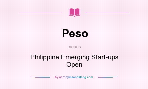 What does Peso mean? It stands for Philippine Emerging Start-ups Open