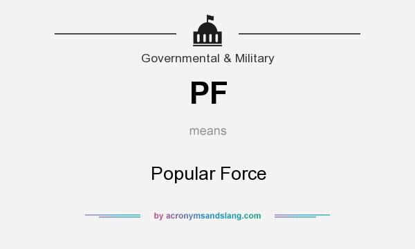 What does PF mean? It stands for Popular Force