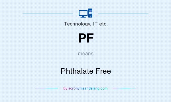 What does PF mean? It stands for Phthalate Free
