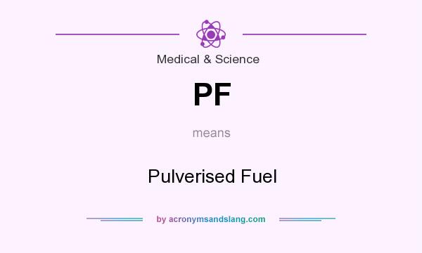 What does PF mean? It stands for Pulverised Fuel