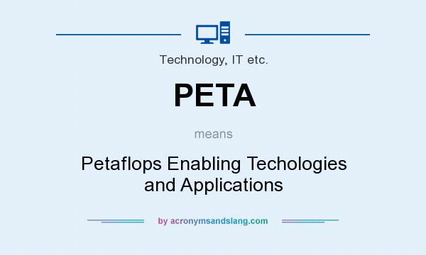 What does PETA mean? It stands for Petaflops Enabling Techologies and Applications